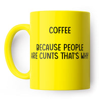 Coffee People are Cunts Mug